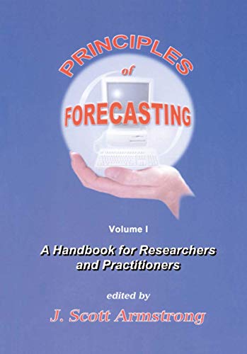 Principles of Forecasting: A Handbook for Researchers and Practitioners (International Series in Operations Research & Management Science, 30, Band 30) von Springer